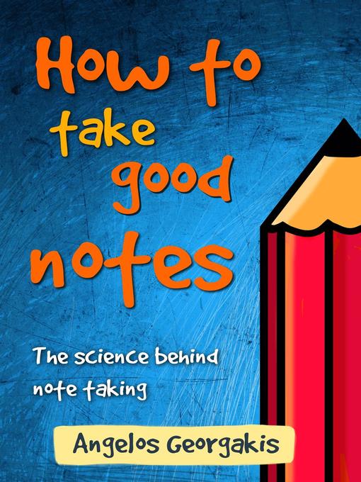 Title details for How to Take Good Notes by Angelos Georgakis - Available